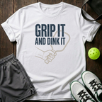 Grip It And Dink It T-Shirt — White