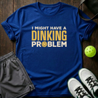 I Might Have A Dinkng Problem T-Shirt — Royal
