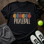 It's A Good Day For Pickleball T-Shirt — Black