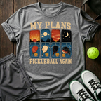 My Plans Pickleball Again T-Shirt — Sport Grey