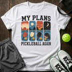 My Plans Pickleball Again T-Shirt — White