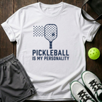 Pickleball Is My Personality T-Shirt — White