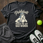 Pickleball Makes Me Say Bad Words T-Shirt — Dark Heather