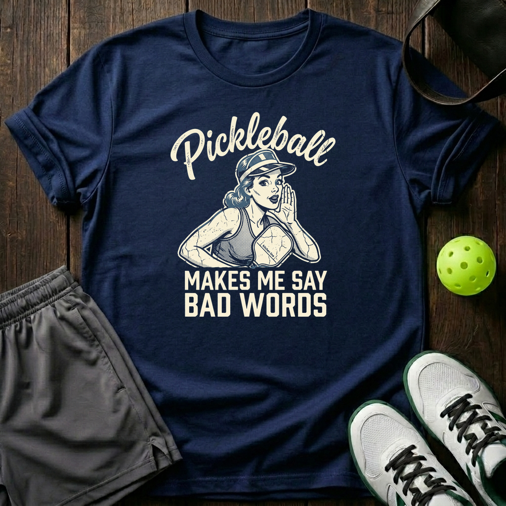 Pickleball Makes Me Say Bad Words T-Shirt — Navy