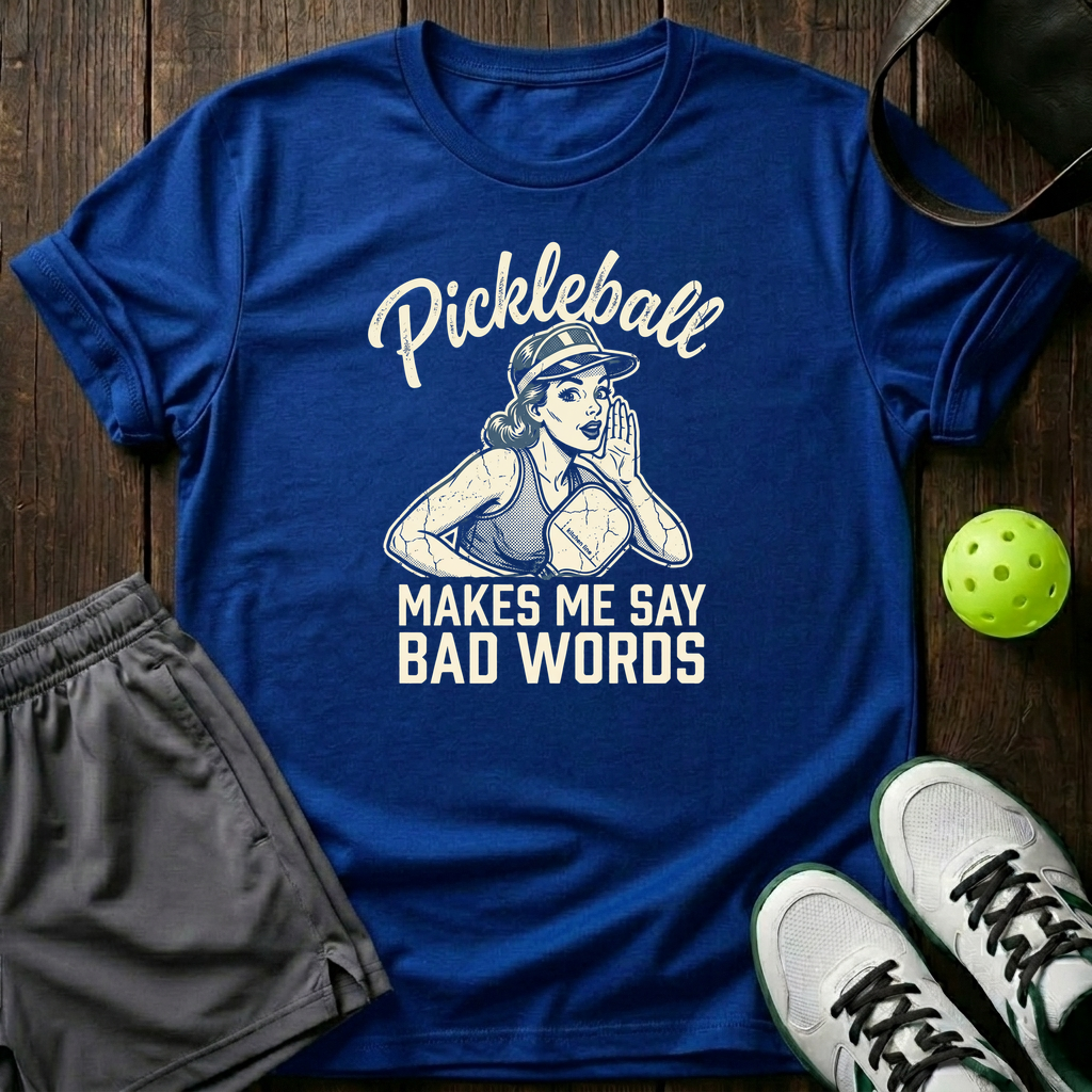 Pickleball Makes Me Say Bad Words T-Shirt — Royal