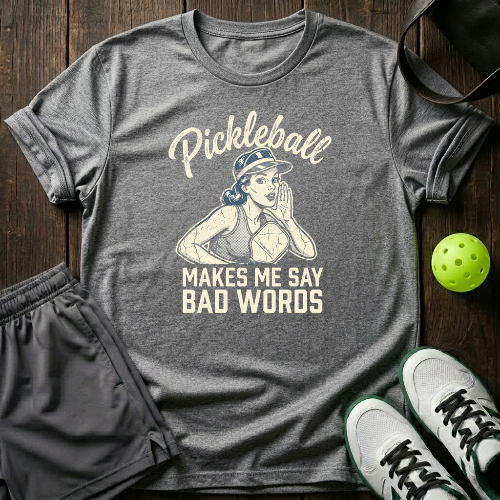 Pickleball Makes Me Say Bad Words T-Shirt — Sport Grey