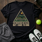 The Mountains Are The Calling But I Have To Dink T-Shirt — Black