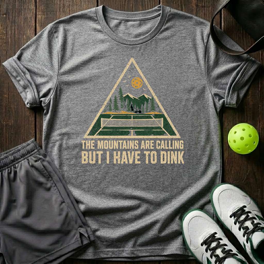 The Mountains Are The Calling But I Have To Dink T-Shirt — Sport Grey