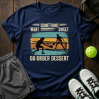 Want Something Sweet Go Order Dessert T-Shirt — Navy