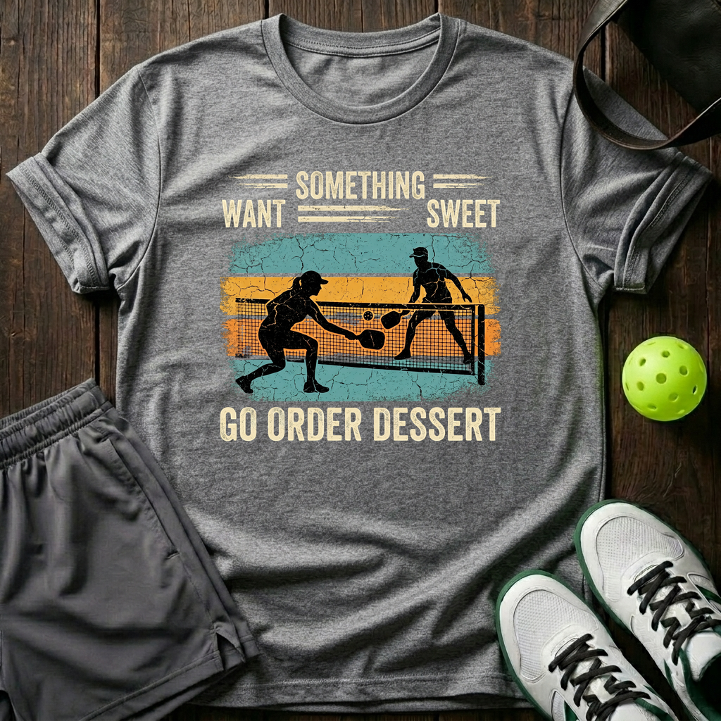 Want Something Sweet Go Order Dessert T-Shirt — Sport Grey
