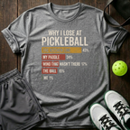 Why I Lose At Pickleball T-Shirt — Sport Grey